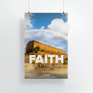Faith built the Ark